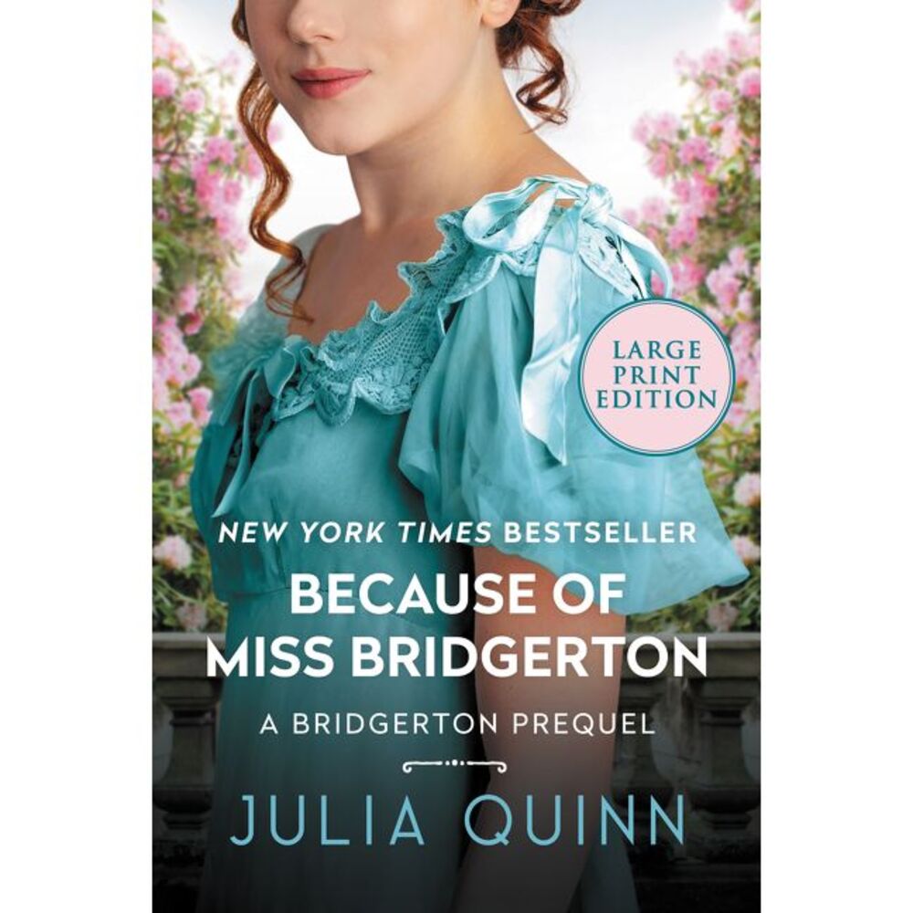 Because of Miss Bridgerton: A Bridgerton Prequel -- Julia Quinn